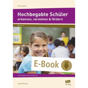 Hochbegabte Schüler erkennen, verstehen und...