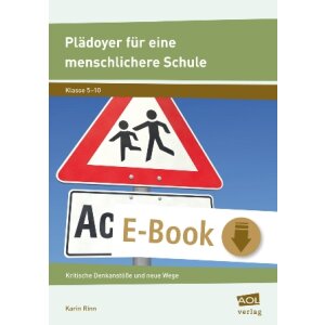 Plädoyer für eine menschlichere Schule -...