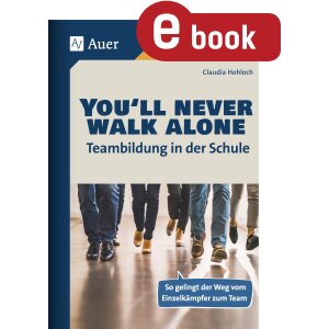 Teambildung in der Schule - Youll never walk alone