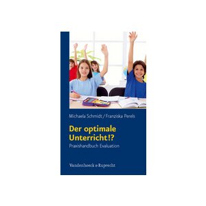 Der optimale Unterricht!? - Praxishandbuch Evaluation