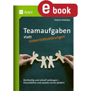 Teamaufgaben statt Unterrichtsstörungen