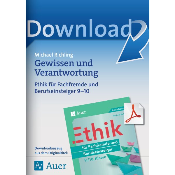 Gewissen und Verantwortung - Ethik für Fachfremde und Berufseinsteiger Kl. 9-10