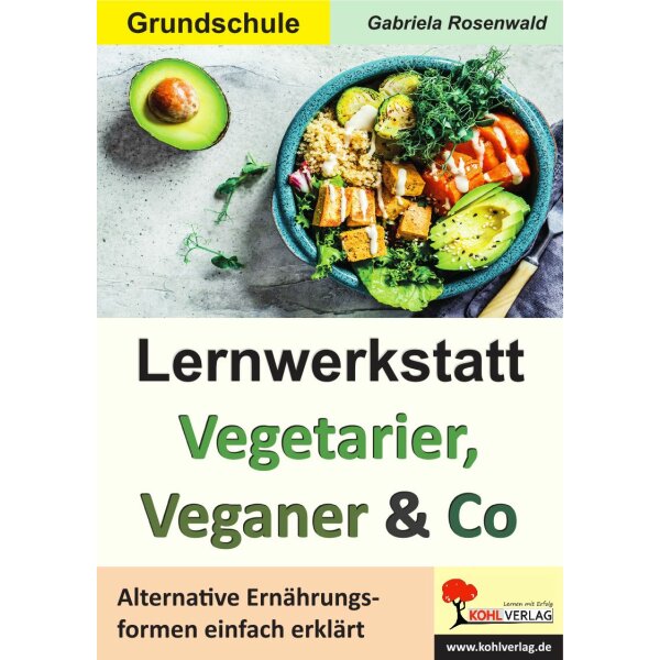 Vegetarier, Veganer & Co - Lernwerkstatt Klasse 3/4