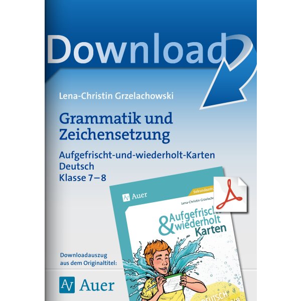 Grammatik und Zeichensetzung - Aufgefrischt und wiederholt  Klasse 7/8