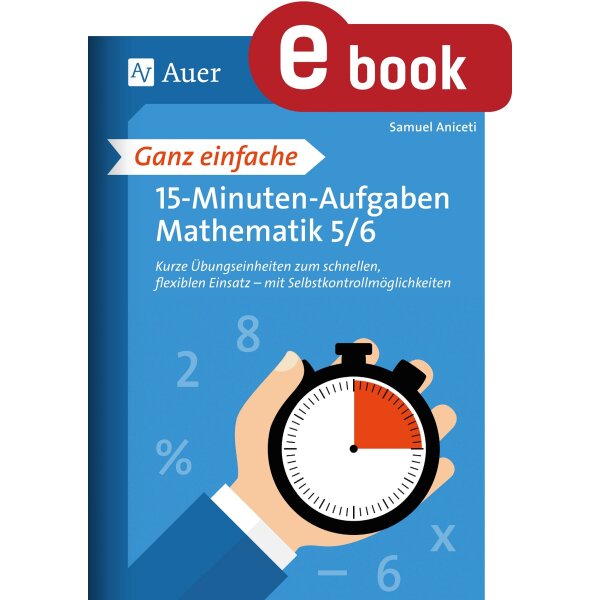 Ganz einfache 15-Minuten-Aufgaben Mathematik 5/6