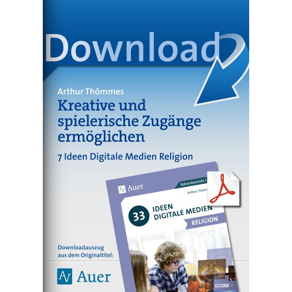 Kreative und spielerische Zugänge ermöglichen - Religion: 7 Ideen Digitale Medien