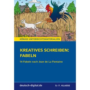 Fabeln - Kreatives Schreiben in den Klassen 5-7