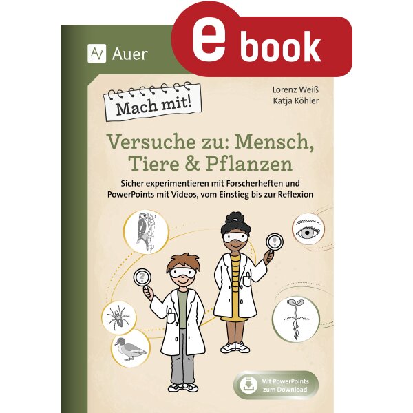 Mach mit! Versuche zu: Mensch, Tiere & Pflanzen