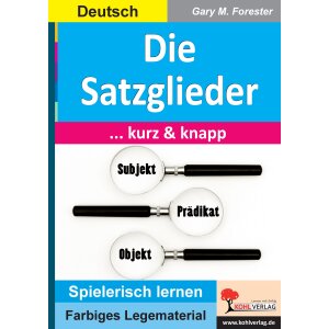 Die Satzglieder ... kurz & knapp!  (Montessori-Reihe)