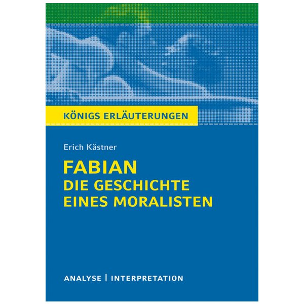 E. Kästner: Fabian. Die Geschichte eines Moralisten - Textanalyse und Interpretation