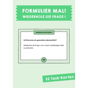 Wiederhole die Frage - Formulier mal!