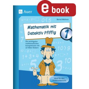 Mathematik mit Detektiv Pfiffig: 22 Fälle für...
