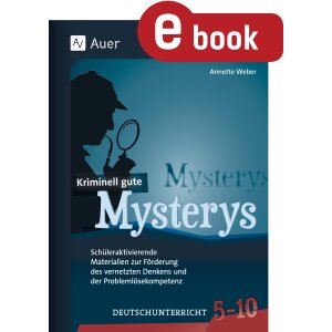 Kriminell gute Mysterys im Deutschunterricht Klasse 5-10