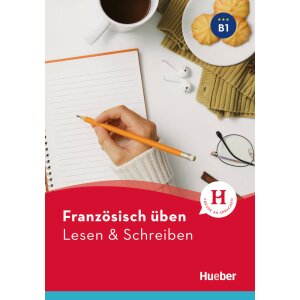 Französisch üben - Lesen und Schreiben B1