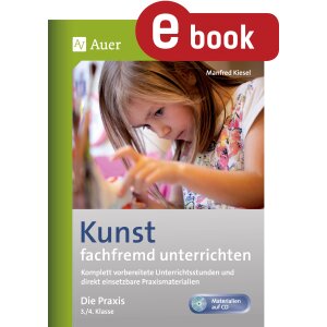 Kunst fachfremd unterrichten Klasse 3/4