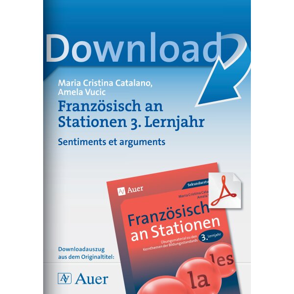 Sentiments et arguments -  Französisch an Stationen 3. Lernjahr