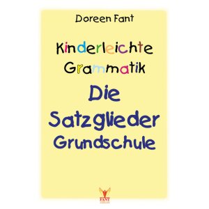 Satzglieder  Grundschule - Kinderleichte Grammatik