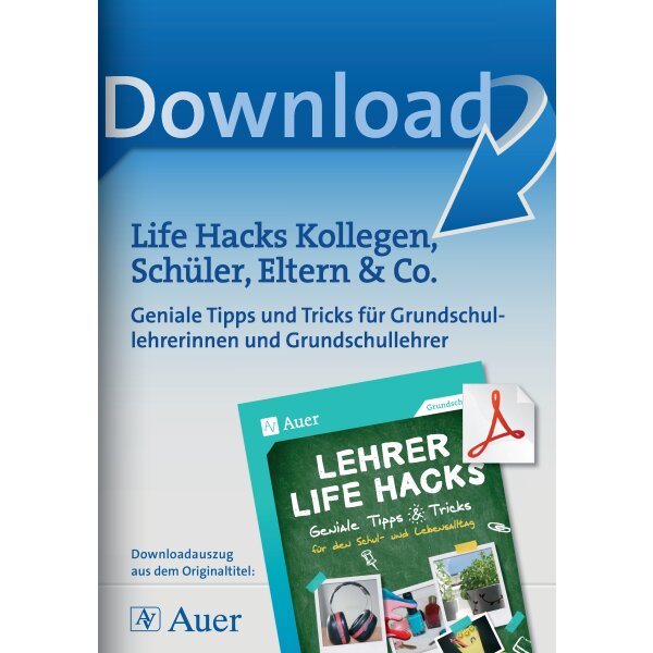 Life Hacks - Kollegen, Schüler, Eltern & Co.