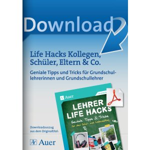 Life Hacks - Kollegen, Schüler, Eltern & Co.
