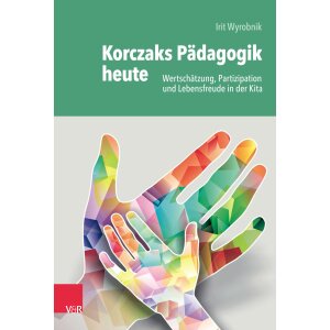 Korczaks Pädagogik heute in der Kita