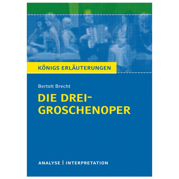 Brecht: Die Dreigroschenoper - Interpretation und Analyse