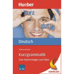 Kurzgrammatik Deutsch - Zum Nachschlagen und Üben