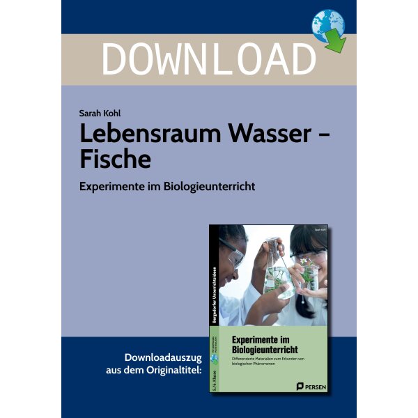 Lebensraum Wasser: Fische - Experimente im Biologieunterricht