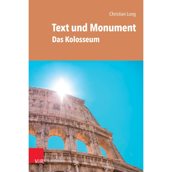 Das Kolosseum - Text und Monument. Unterrichtsreihe Latein SEK II