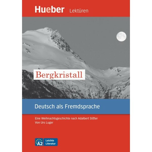 Hueber Lektüren - Bergkristall  (Eine Weihnachtsgeschichte nach Adalbert Stifter)