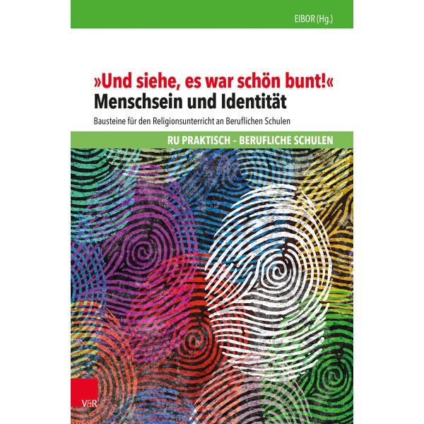 Menschsein und Identität - Bausteine für den Religionsunterricht an berufsbildenden Schulen