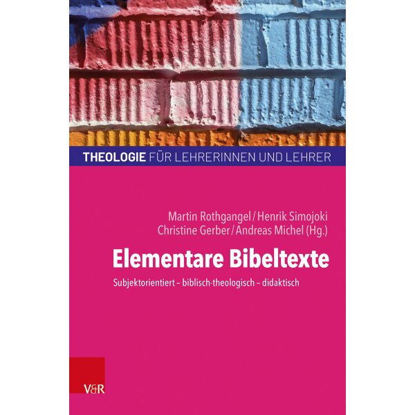 Elementare Bibeltexte für den Religionsunterricht