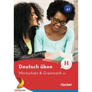 Deutsch üben - Wortschatz und Grammatik A1