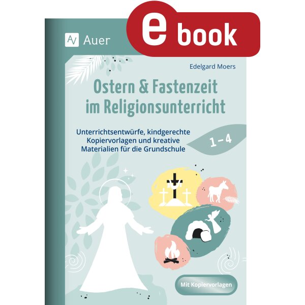 Ostern und Fastenzeit im Religionsunterricht Grundschule