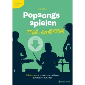 Popsongs spielen mal anders - Mittelstufe Musik