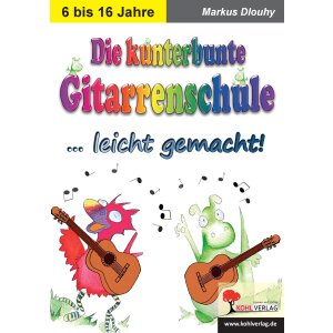 Die kunterbunte Gitarrenschule