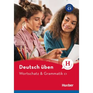 Deutsch üben - Wortschatz und Grammatik C1