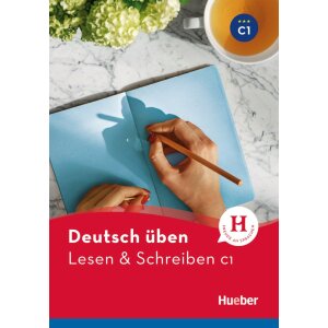 Deutsch üben - Lesen und Schreiben C1