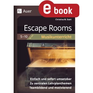 Escape Rooms für den Musikunterricht (Klassen 5-10)