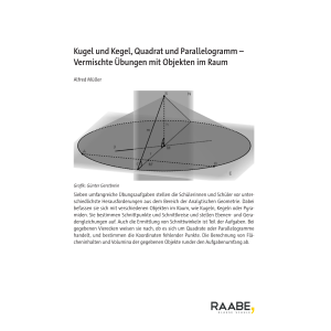 Kugel und Kegel, Quadrat und Parallelogramm