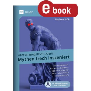 Übersetzungstexte Latein - Mythen frech inszeniert -...