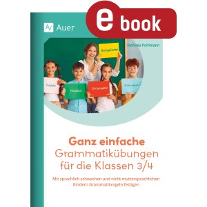 Ganz einfache Grammatikübungen - Klassen 3/4