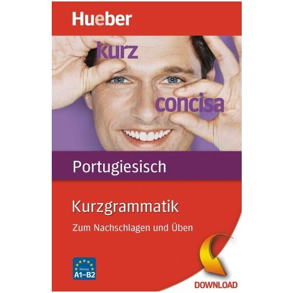 Kurzgrammatik Portugiesisch - Zum Nachschlagen und Üben