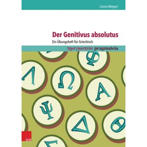 Der Genitivus absolutus: Ein Übungsheft für...