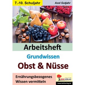 Grundwissen Obst und Nüsse - Arbeitsheft Klassen 7-10