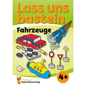 Lass uns basteln – Ausschneiden und Kleben - Fahrzeuge