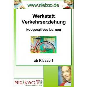 Werkstatt - Verkehrserziehung - Kooperatives Lernen