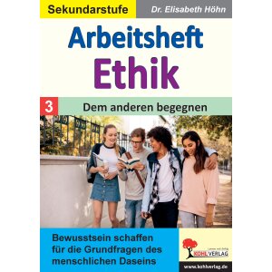 Ethik Arbeitsheft Sekundarstufe - Dem anderen begegnen
