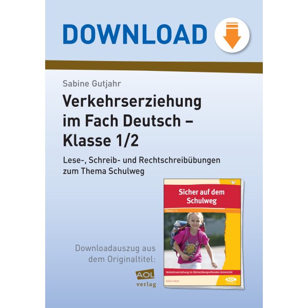 Verkehrserziehung im Fach Deutsch - Klasse 1/2: Lese-, Schreib- und Rechtschreibübungen zum Thema Schulweg
