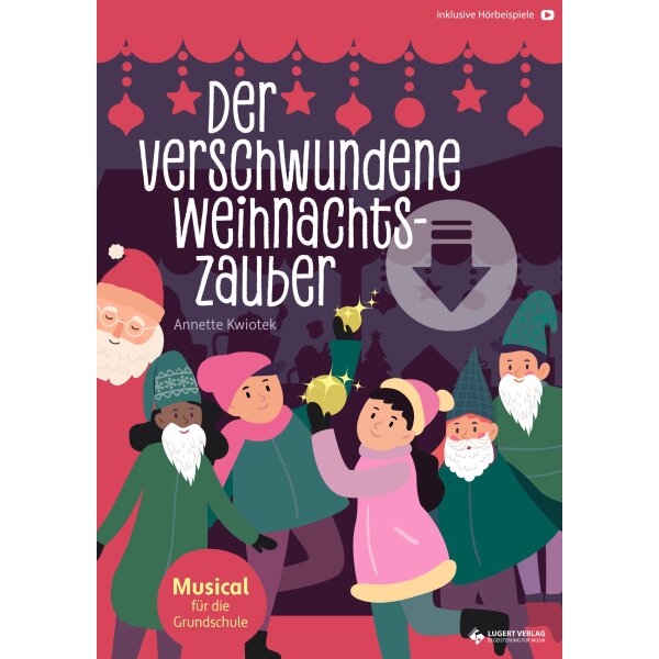 Minimusical Grundschule: Der verschwundene Weihnachtszauber