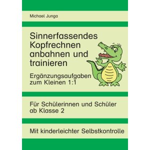 Sinnerfassendes Kopfrechnen anbahnen und trainieren -...